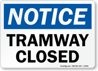 Notice Tramway Closed Sign
