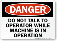 Danger Do Not Talk To Operator Sign
