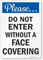 Please Do Not Enter Without a Face Covering Face Mask Safety Sign