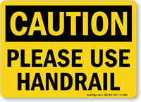 Caution Please Use Handrail Sign