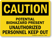 Potential Biohazard Present Unauthorized Personnel Keep Out Sign