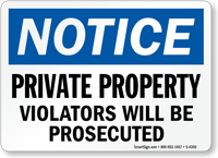 Notice Private Property Violators Prosecuted Sign