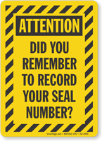 Remember To Record Your Seal Number Attention Sign
