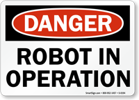 Danger: Robot In Operation