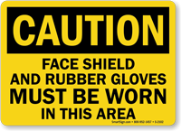 Must Wear Face Shield Rubber Gloves Sign