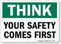 Think Your Safety Comes First Sign