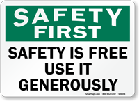 Safety Use It Generously Sign
