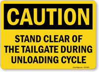 Stand Clear Of Tailgate During Unloading Caution Sign