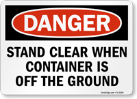Stand Clear When Container Off Ground OSHA Danger Sign