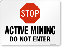 Stop Active Mining Do Not Enter Danger Sign
