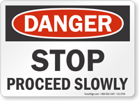 Stop Proceed Slowly OSHA Danger Sign