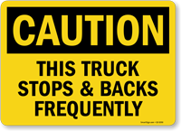 This Truck Stops And Backs Frequently OSHA Caution Sign