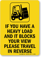 If Heavy Load Travel In Reverse Forklift Sign
