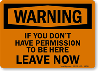 Warning If You Don’t Have Permission Leave Sign