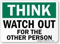 Think Watch Out Other Person Sign