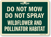 Wildflower And Pollinator Habitat Do Not Mow Spray Sign