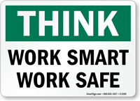 Work Smart Work Safe Think Sign