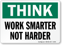 Work Smarter Not Harder Sign