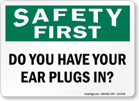 Do You Have Ear Plugs In Sign