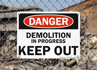 Demolition In Progress Keep Out OSHA Danger Signs