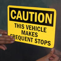 Caution Vehicle Makes Frequent Stops Signs